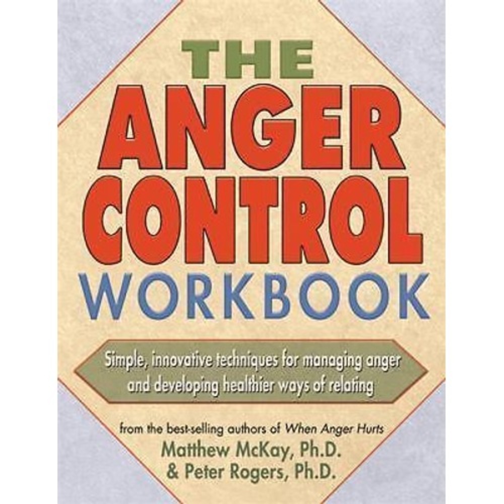 The Anger Control Workbook: Simple, Innovative Technique